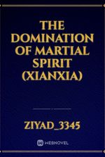 The Domination of Martial Spirit (Xianxia)