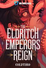 The Eldritch Emperor's Reign