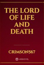 The lord of life and death