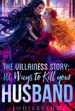 The Villianess story: A 100 ways to kill your husband