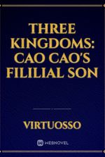 Three Kingdoms: Cao Cao's fililial son