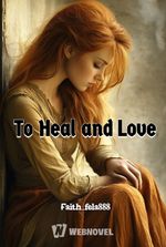 To Heal and Love