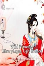 Wild Princess: Marrying an Ugly Prince