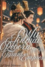 Wu Jinmai: Reborn As The Tyrant Empress