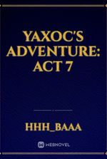 Yaxoc's Adventure: Act 7