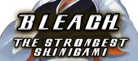 Bleach: The Strongest Shinigami